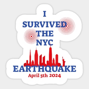 I Survived The Nyc Earthquake April 5 2024, I Survived the New York City Earthquake Sticker